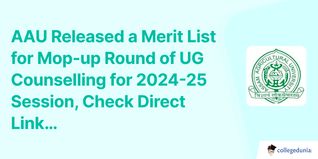 AAU Released a Merit List for Mop-up Round of UG Counselling for 2024-25 Session, Check Direct Link