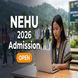 NEHU Admission 2026-27 Open at nehu.ac.in; Check Last Date to Apply