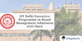 IIT Delhi Executive Programme in Brand Management Admission 2025 Open; Apply Now