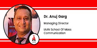 IAAN School Of Mass Communication, Managing Director: Dr. Anuj Garg Interview