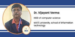 MATS University School of IT, HOD Computer Science: Dr. Vijayant Verma Interview