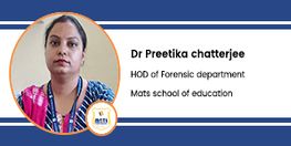 Interview Dr Preetika Chatterjee HOD of Forensic Department at MATS School of Education Raipur