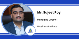 I Business Institute, Managing Director: Mr. Sujeet Roy Interview