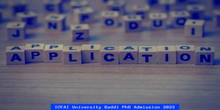 ICFAI University Baddi Admission 2023 Open for PhD Program; Last Date to Apply is July 29