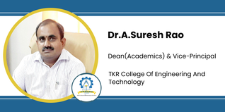 TKR College Of Engineering And Technology, Dean(Academics) & Vice-Principal: Dr.A.Suresh Rao Interview