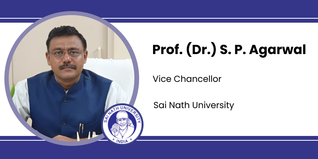 Sai Nath University, Vice Chancellor: Prof. (Dr.) S. P. Agarwal Interview