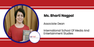 International School of Media and Entertainment Studies  (ISOMES),Noida, Associate Dean: Ms. Bharti Nagpal Interview
