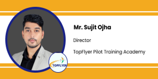 TopFlyer Pilot Training Academy, Director: Mr. Sujit Ojha Interview
