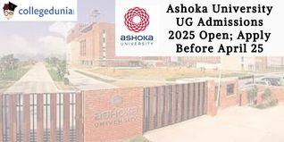 Ashoka University UG Admissions 2025 Open; Apply Before April 25