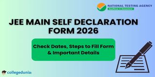 JEE Main Self Declaration Form 2026: Check Dates, Steps to Fill Form & Important Details