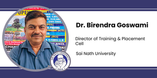 Sai Nath University, Director of Training & Placement Cell: Dr. Birendra Goswami Interview