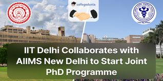 IIT Delhi Collaborates with AIIMS New Delhi to Start Joint PhD Programme, Check Details Here