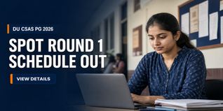 DU CSAS PG 2026 Spot Round 1 Schedule Released; Check Steps to Participate