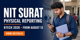 SVNIT Surat BTech 2026 Physical Reporting from August 13 at svnit.ac.in; Check Documents Required