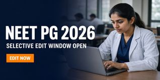 NEET PG 2026 Selective Edit Window Opens; Check Last Date to Correct Images