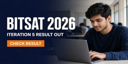 BITSAT 2026 Iteration 5 Result Out Fee Payment Deadline August 6