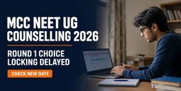 MCC NEET UG 2026 Round 1 Choice Locking Delayed