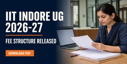 IIT Indore Releases UG Fee Structure 2026 for BTech BS and BDes Students