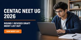 CENTAC NEET UG 2026 Revised Draft Merit List Out Raise Objections by August 27