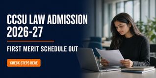 CCSU Law Admission 2026-27 First Merit Schedule Out; Check Steps to Confirm Seat