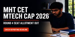 MHT CET MTech CAP 2026 Round 4 Seat Allotment Out