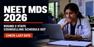 NEET MDS 2026 Round 2 State Counselling Schedule Out; Check Last Date to Join