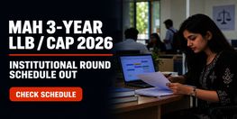 MAH 3 Year LLB CAP 2026 Institutional Round Schedule Out