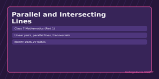 Class 7 Maths Chapter 5 Parallel and Intersecting Lines Notes