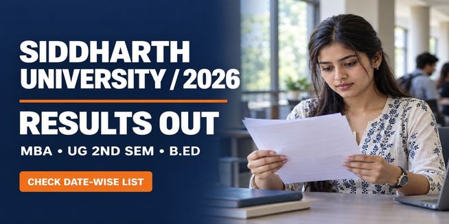 Siddharth University Result 2026 Out: MBA, UG 2nd Sem, B.Ed Results; Check Date-Wise List and Samarth Portal