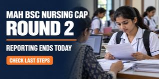 MAH BSc Nursing CAP Round 2 Reporting Ends Today; Check Last Steps to Confirm Seat