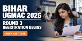 Bihar UGMAC 2026 Round 3 Registration and Choice Filling Open