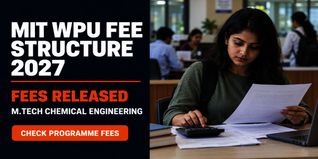 MIT WPU Fee Structure 2027 Released; Check M.Tech Chemical Engineering Programme Fees