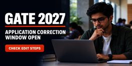 GATE 2027 Application Correction Window Opens Today How to Edit Details