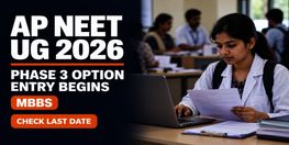 AP NEET UG 2026 Phase 3 CQ Option Entry Begins for MBBS
