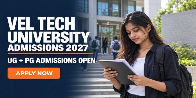 Vel Tech University Opens UG and PG Admissions 2027 at veltech.edu.in; Check VTUEEE Phase Dates
