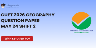 CUET 2026 May 24 Shift 2 Geography Question Paper Available- Download Answer Key and Solution PDF