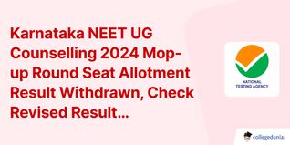 Karnataka NEET UG Counselling 2024 Mop-up Round Seat Allotment Result Withdrawn, Check Revised Result
