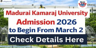 Madurai Kamaraj University Admission 2026 to Begin From March 2 @mkuniversity.ac.in; Check Details Now