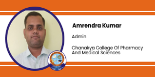 Chanakya College of Pharmacy and Medical Sciences, Bihar, Admin: Mr. Amrendra Kumar Interview