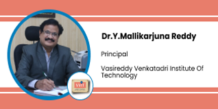 Vasireddy Venkatadri Institute of Technology, Principal: Dr.Y.Mallikarjuna Reddy Interview
