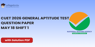 CUET 2026 General Aptitude Test May 18 Shift 1 Question Paper- Download Answer Key and Solution PDF