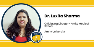 Amity University, Gurgaon, Officiating Director- Amity Medical School ( AMS): Dr. Luxita Sharma Interview