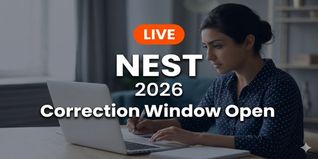 NEST 2026 Correction Window Open; Edit Applications @nestexam.in