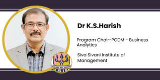 Siva Sivani Institute of Management, Program Chair-PGDM - Business Analytics: Dr K.S.Harish Interview