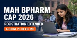 MAH BPharm CET CAP 2026 Registration Deadline Extended to August 23