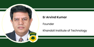 Khandoli Institute of Technology, Founder: Er Arvind Kumar Interview