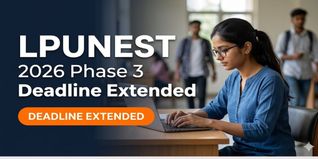 LPUNEST 2026 Phase 3 Application Deadline Extended till April 25; Apply Now