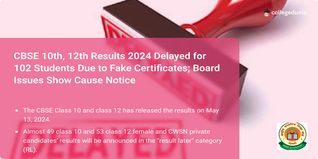 CBSE 10th, 12th Results 2024 Delayed for 102 Students Due to Fake Certificates; Board Issues Show Cause Notice