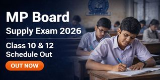 MP Board Second Exam 2026; Class 10 and 12 Supplementary Exams from May 7