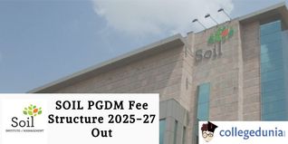 SOIL PGDM Fee Structure 2025-27 Out; Check Details Here